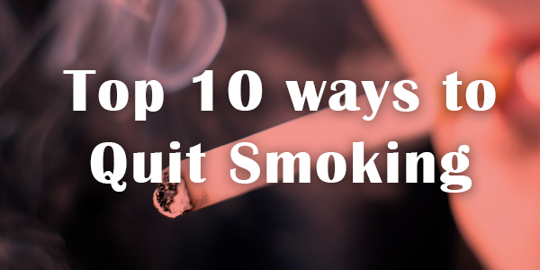 Top 10 ways to Quit Smoking